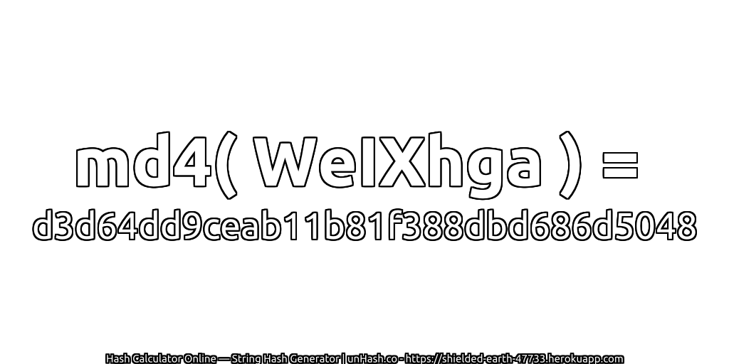 md4( WeIXhga ) = d3d64dd9ceab11b81f388dbd686d5048 | unHash.co