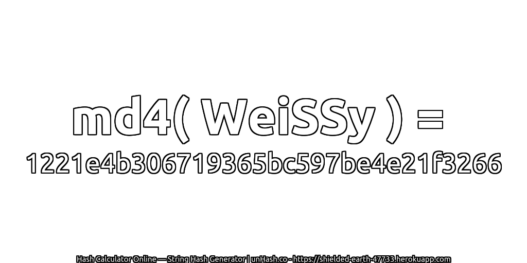md4( WeiSSy ) = 1221e4b306719365bc597be4e21f3266 | unHash.co