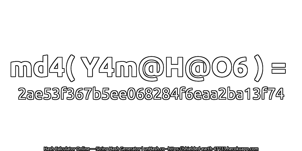 md4( Y4m@H@O6 ) = 2ae53f367b5ee068284f6eaa2ba13f74 | unHash.co