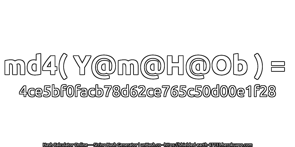 md4( Y@m@H@Ob ) = 4ce5bf0facb78d62ce765c50d00e1f28 | unHash.co