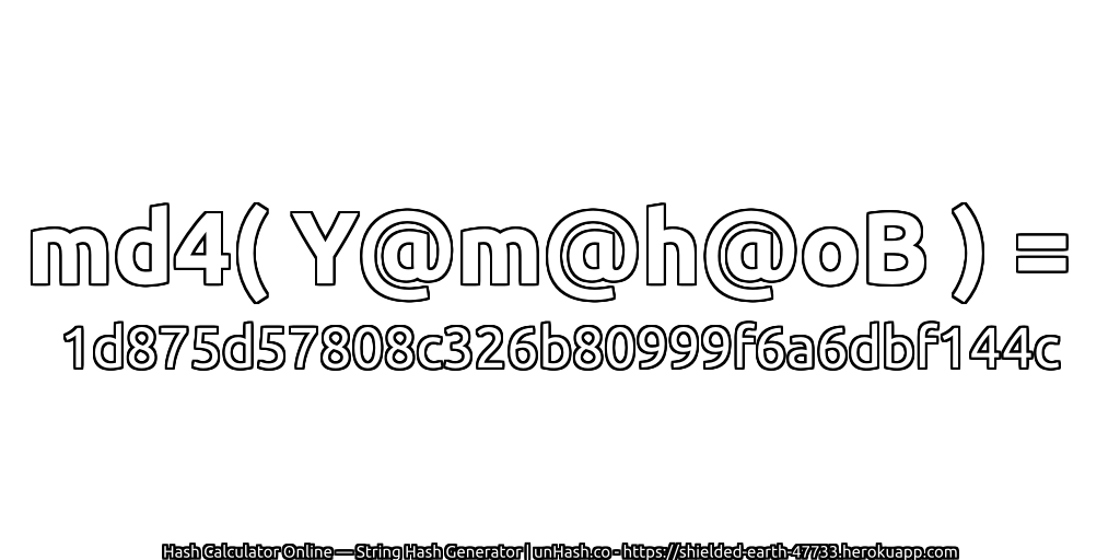 md4( Y@m@h@oB ) = 1d875d57808c326b80999f6a6dbf144c | unHash.co
