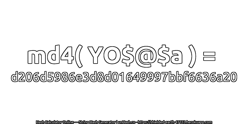 md4( YO$@$a ) = d206d5986e3d8d01649997bbf6636a20 | unHash.co