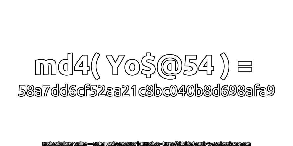 md4( Yo$@54 ) = 58a7dd6cf52aa21c8bc040b8d698afa9 | unHash.co