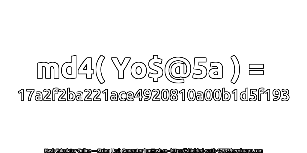 md4( Yo$@5a ) = 17a2f2ba221ace4920810a00b1d5f193 | unHash.co