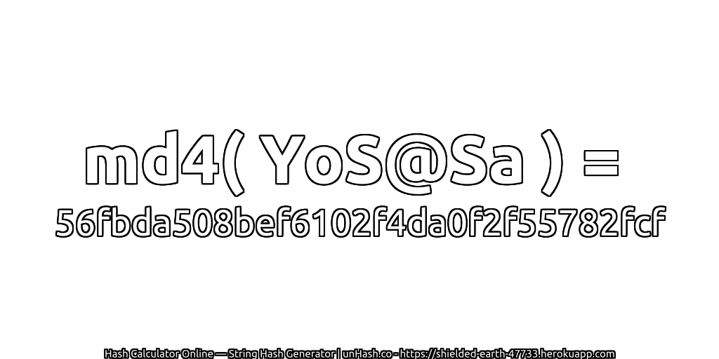 md4( YoS@Sa ) = 56fbda508bef6102f4da0f2f55782fcf | unHash.co