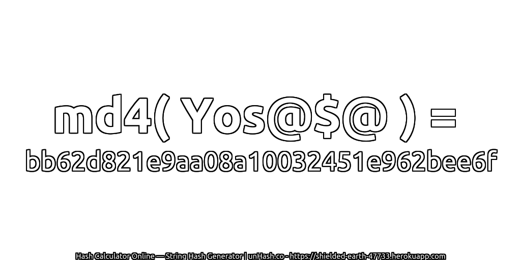 md4( Yos@$@ ) = bb62d821e9aa08a10032451e962bee6f | unHash.co