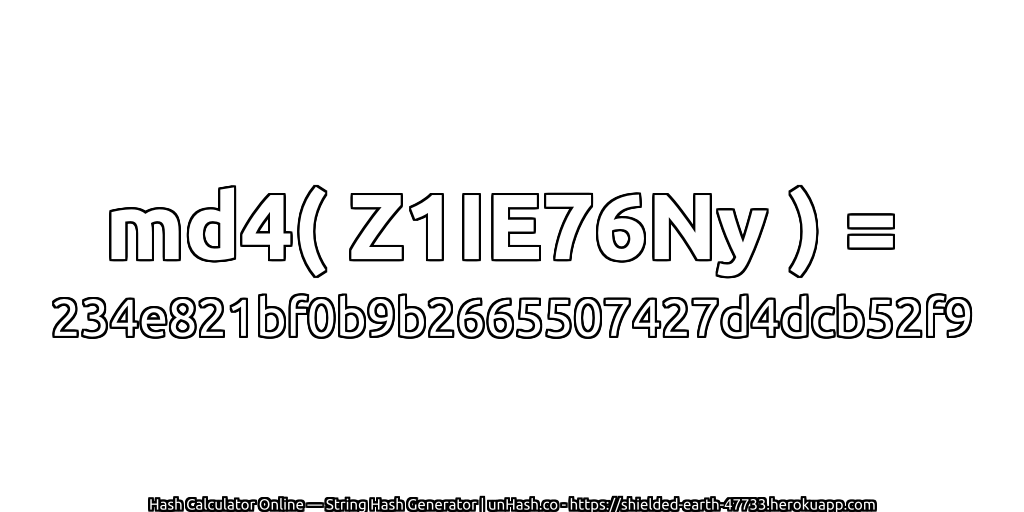md4( Z1IE76Ny ) = 234e821bf0b9b2665507427d4dcb52f9 | unHash.co