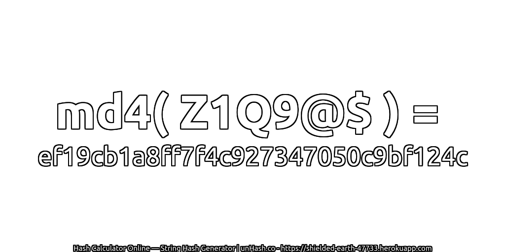 md4( Z1Q9@$ ) = ef19cb1a8ff7f4c927347050c9bf124c | unHash.co