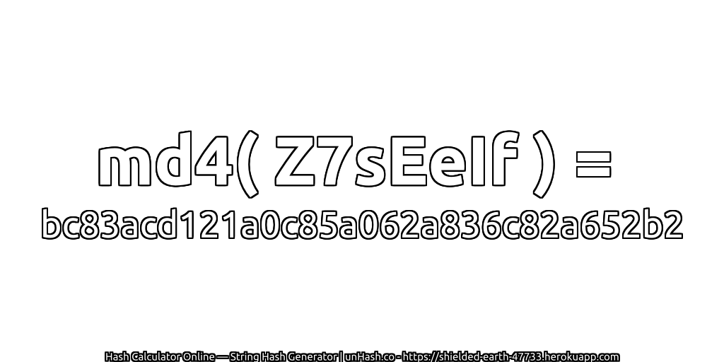 md4( Z7sEeIf ) = bc83acd121a0c85a062a836c82a652b2 | unHash.co