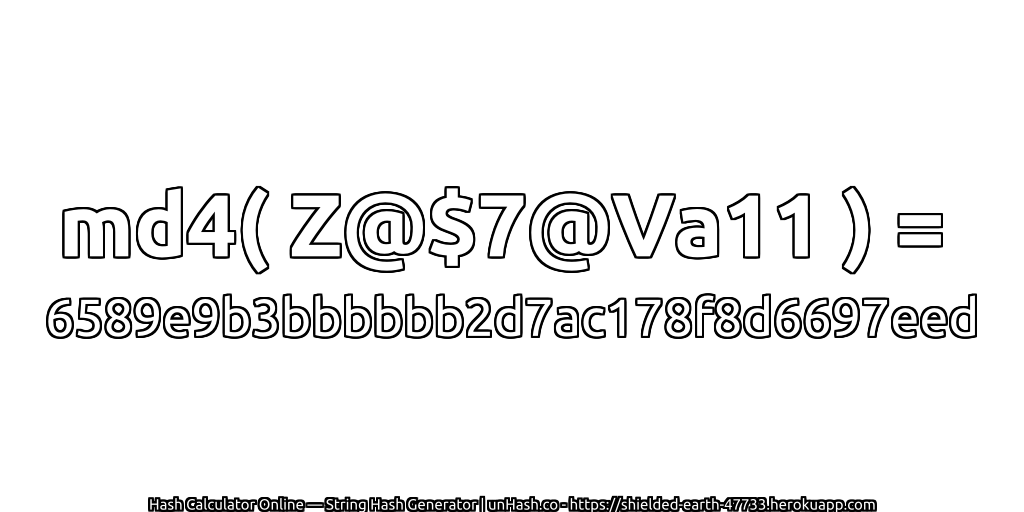 md4( Z@$7@Va11 ) = 6589e9b3bbbbbb2d7ac178f8d6697eed | unHash.co