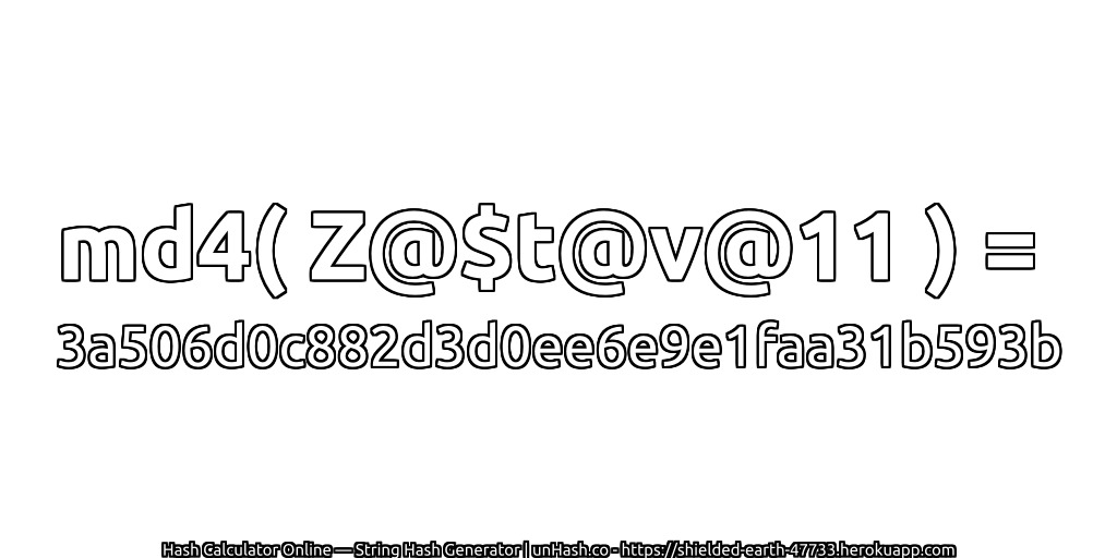 md4( Z@$t@v@11 ) = 3a506d0c882d3d0ee6e9e1faa31b593b | unHash.co