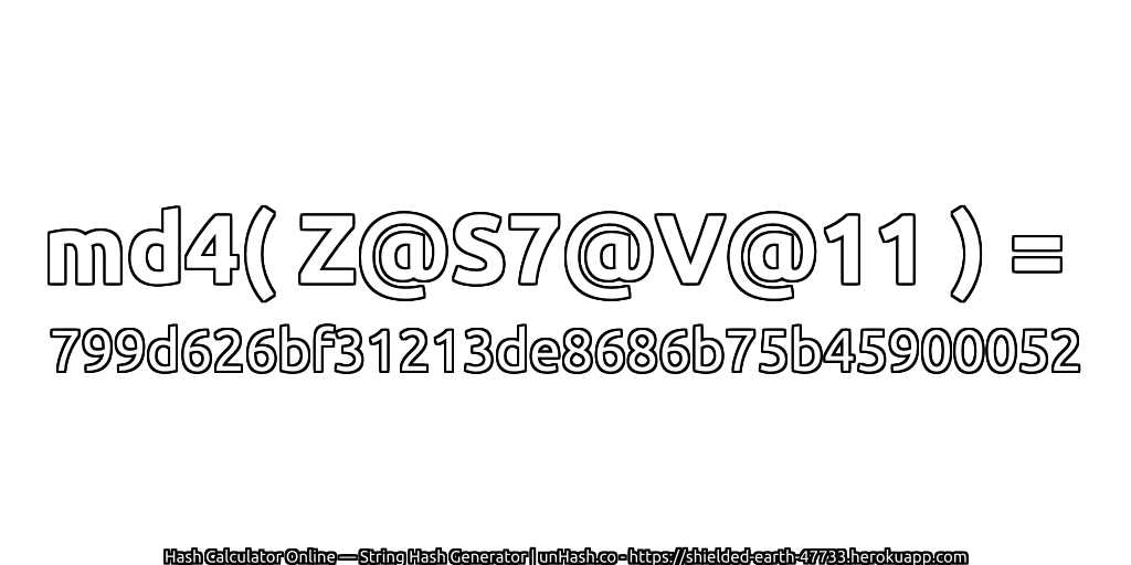 md4( Z@S7@V@11 ) = 799d626bf31213de8686b75b45900052 | unHash.co