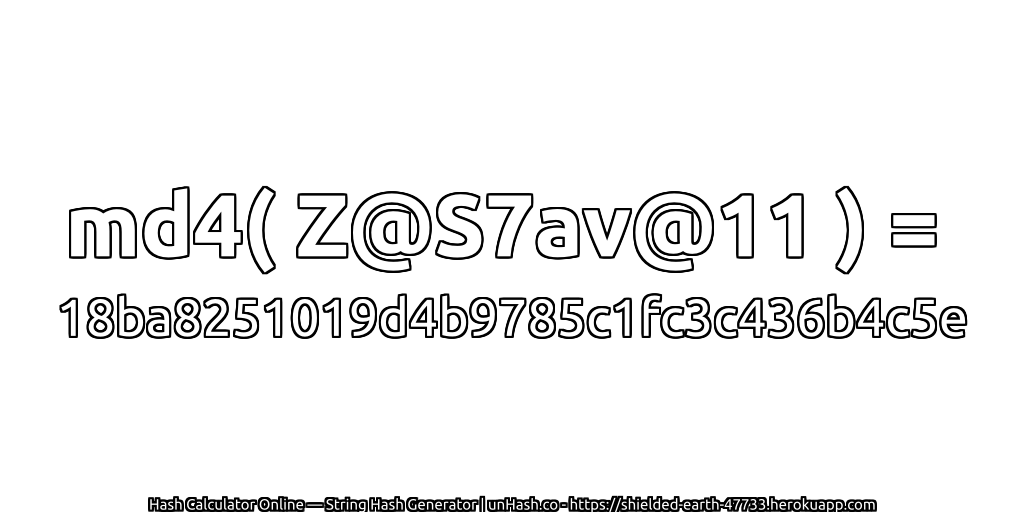 md4( Z@S7av@11 ) = 18ba8251019d4b9785c1fc3c436b4c5e | unHash.co