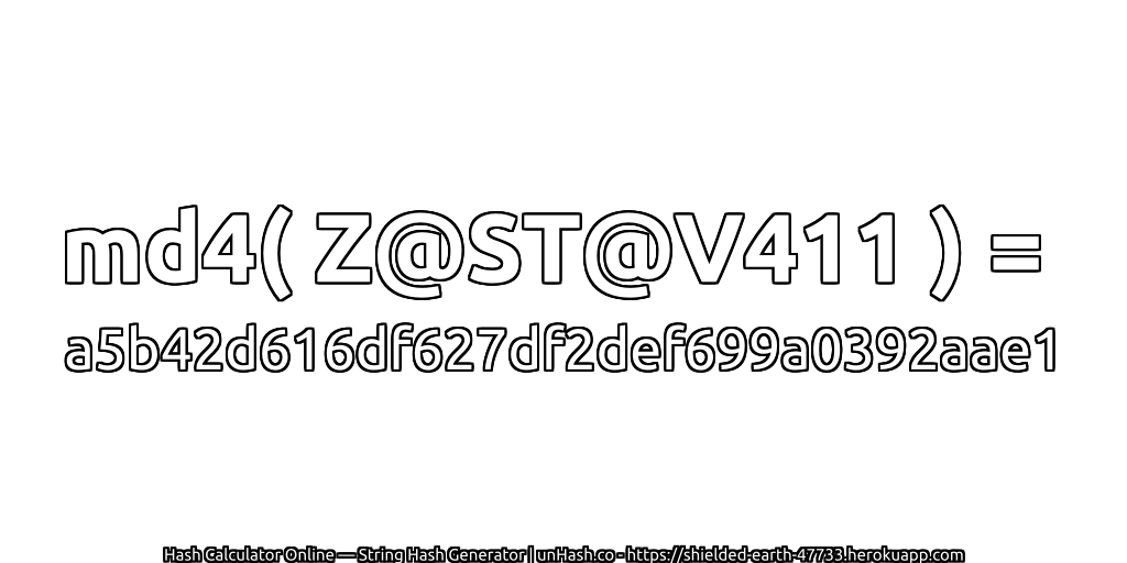 md4( Z@ST@V411 ) = a5b42d616df627df2def699a0392aae1 | unHash.co