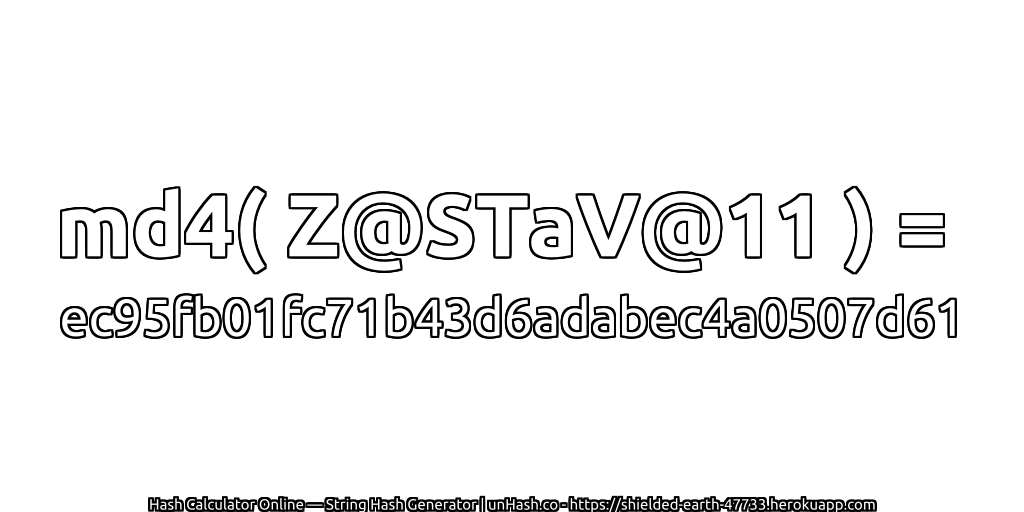 md4( Z@STaV@11 ) = ec95fb01fc71b43d6adabec4a0507d61 | unHash.co