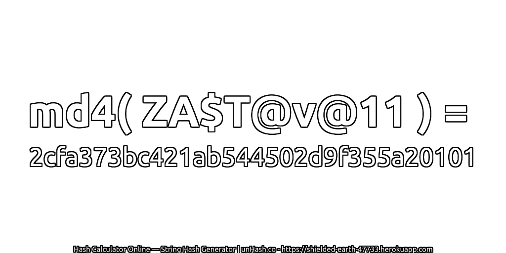md4( ZA$T@v@11 ) = 2cfa373bc421ab544502d9f355a20101 | unHash.co