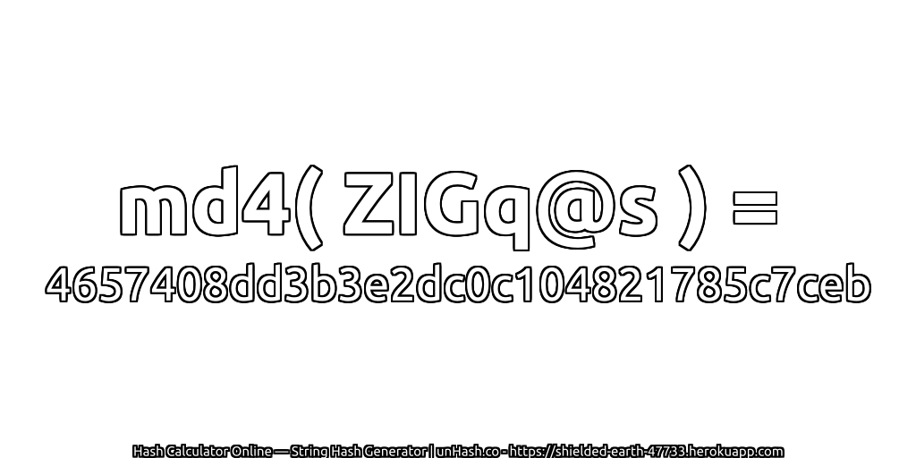 md4( ZIGq@s ) = 4657408dd3b3e2dc0c104821785c7ceb | unHash.co