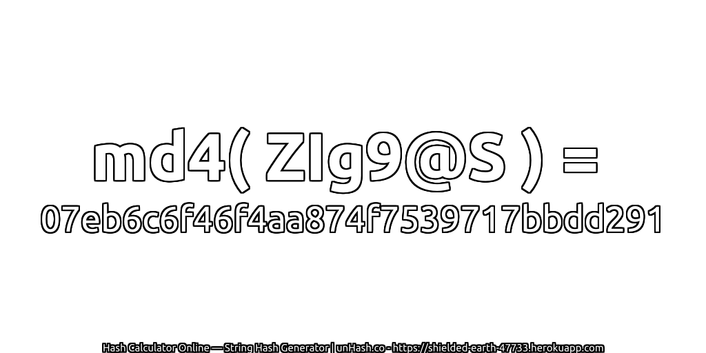 md4( ZIg9@S ) = 07eb6c6f46f4aa874f7539717bbdd291 | unHash.co