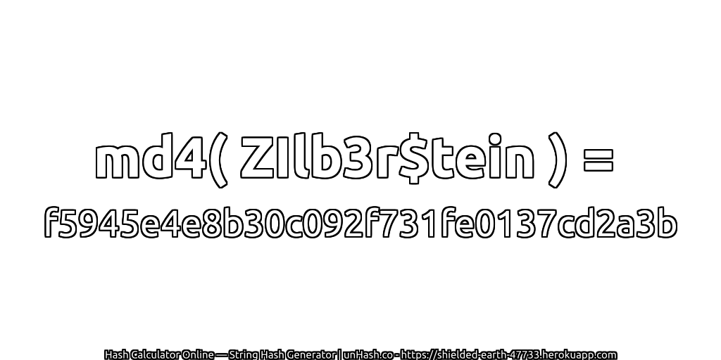 md4( ZIlb3r$tein ) = f5945e4e8b30c092f731fe0137cd2a3b | unHash.co