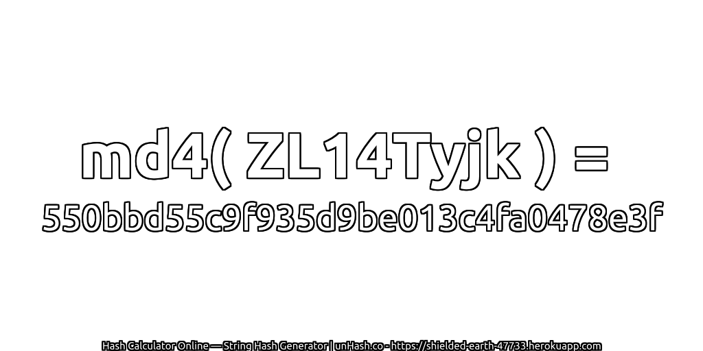 md4( ZL14Tyjk ) = 550bbd55c9f935d9be013c4fa0478e3f | unHash.co