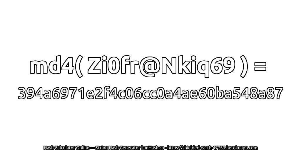md4( Zi0fr@Nkiq69 ) = 394a6971e2f4c06cc0a4ae60ba548a87 | unHash.co