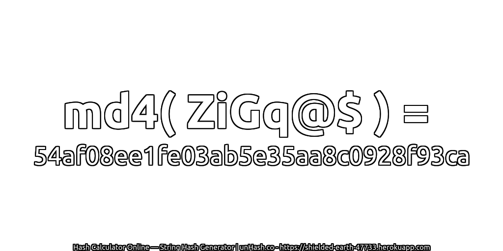 md4( ZiGq@$ ) = 54af08ee1fe03ab5e35aa8c0928f93ca | unHash.co
