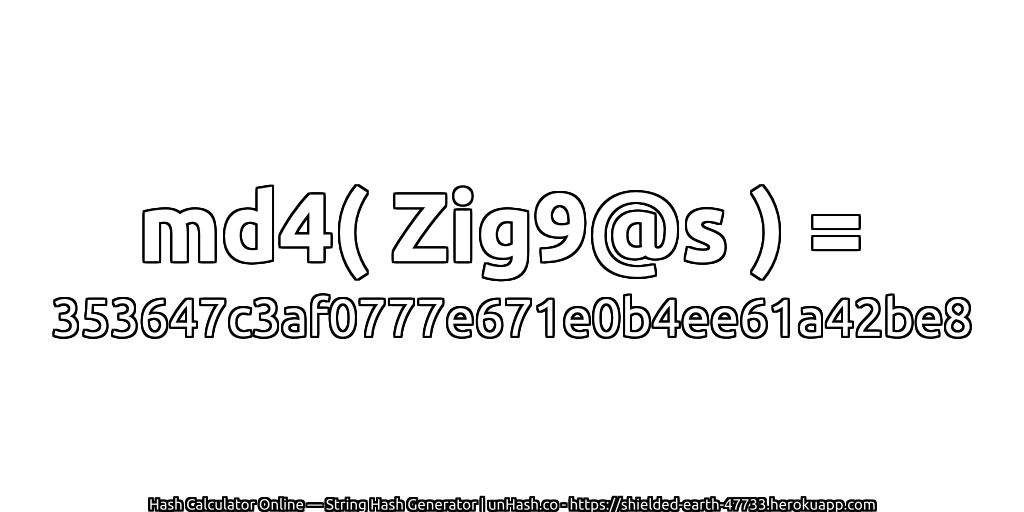 md4( Zig9@s ) = 353647c3af0777e671e0b4ee61a42be8 | unHash.co