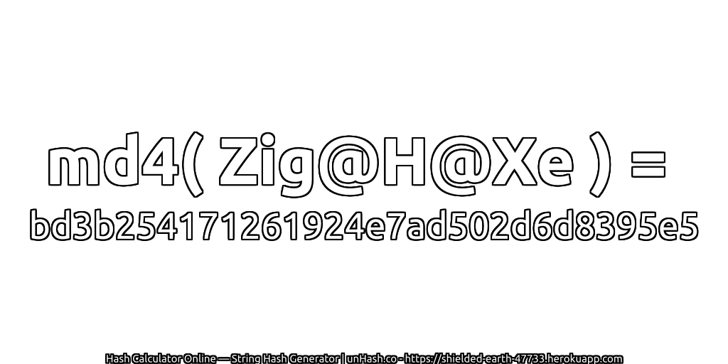 md4( Zig@H@Xe ) = bd3b254171261924e7ad502d6d8395e5 | unHash.co
