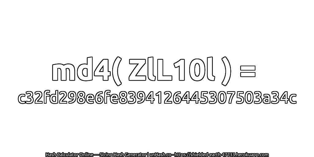 md4( ZlL10l ) = c32fd298e6fe8394126445307503a34c | unHash.co