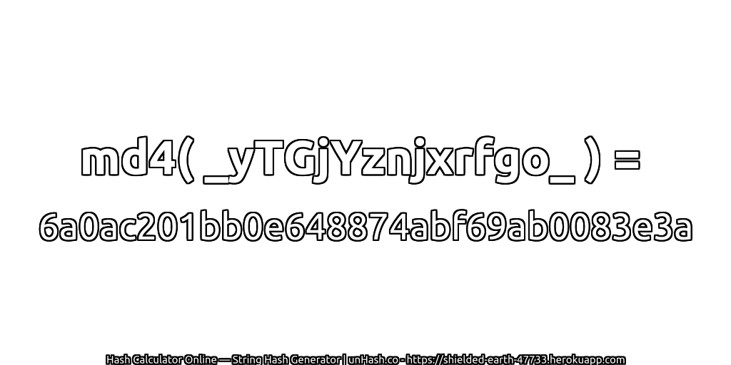 md4( _yTGjYznjxrfgo_ ) = 6a0ac201bb0e648874abf69ab0083e3a | unHash.co