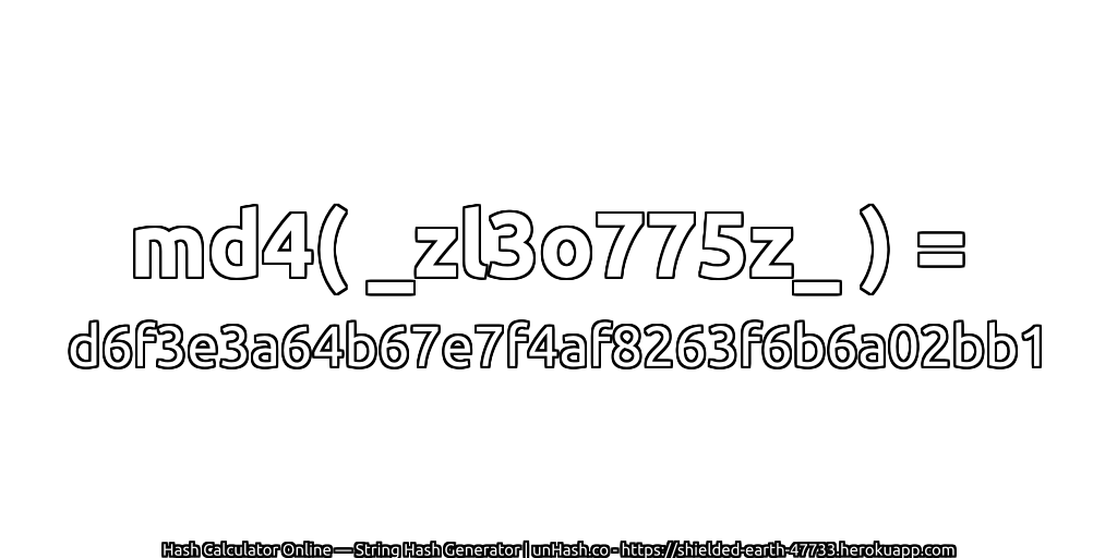 md4( _zl3o775z_ ) = d6f3e3a64b67e7f4af8263f6b6a02bb1 | unHash.co