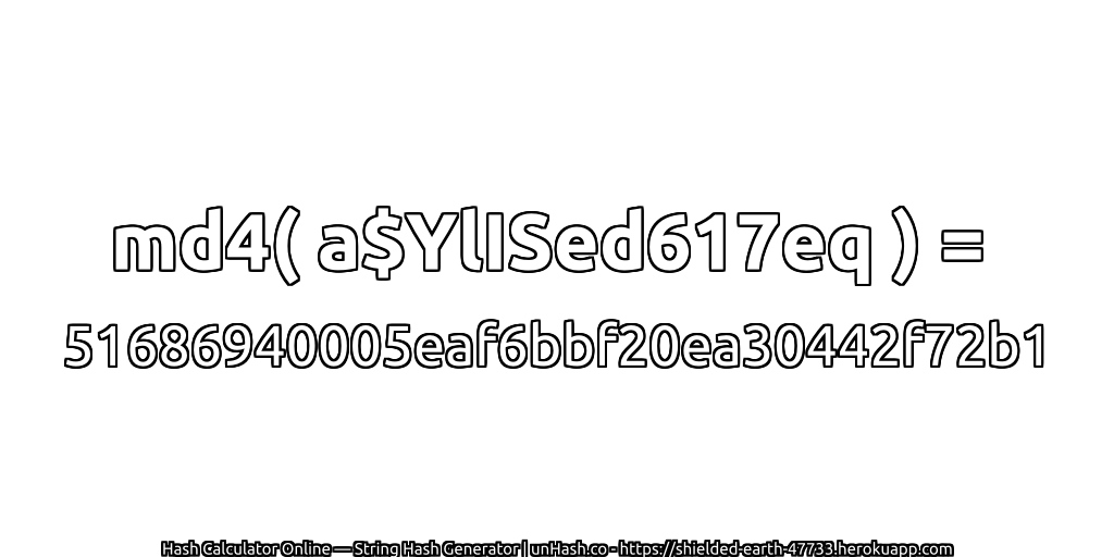 md4( a$YlISed617eq ) = 51686940005eaf6bbf20ea30442f72b1 | unHash.co