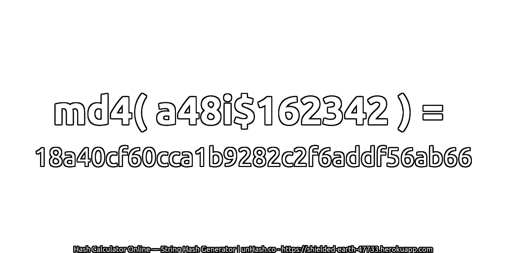 md4( a48i$162342 ) = 18a40cf60cca1b9282c2f6addf56ab66 | unHash.co