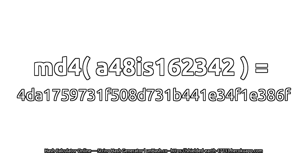 md4( a48is162342 ) = 4da1759731f508d731b441e34f1e386f | unHash.co