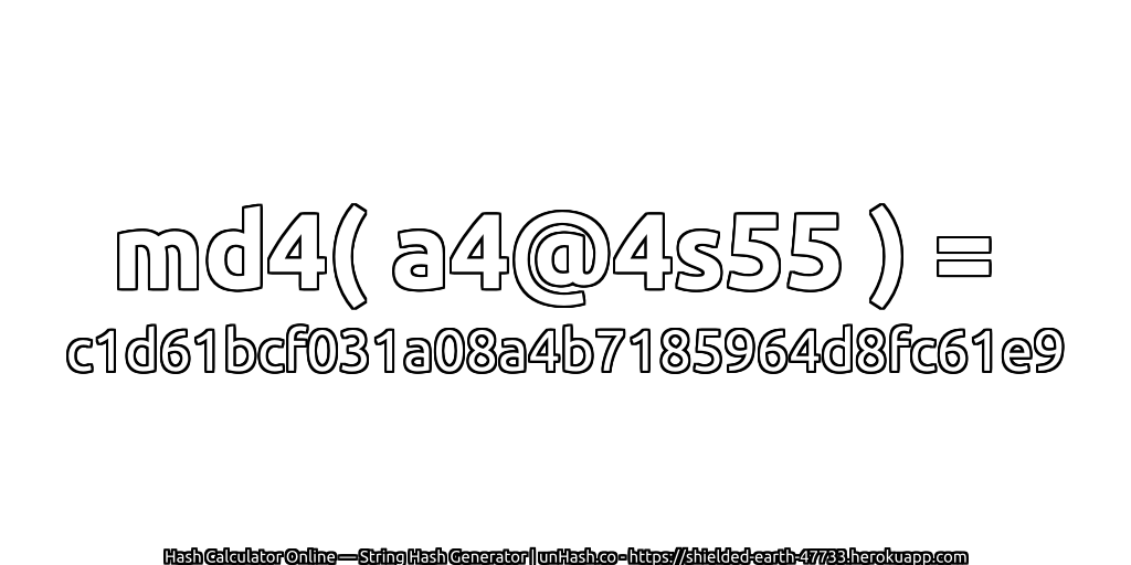 md4( a4@4s55 ) = c1d61bcf031a08a4b7185964d8fc61e9 | unHash.co