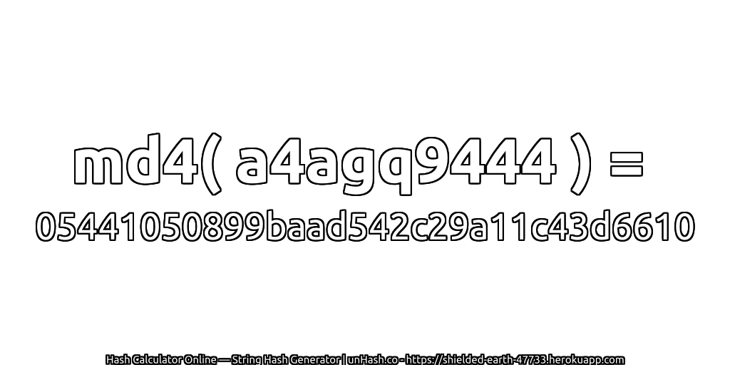 md4( a4agq9444 ) = 05441050899baad542c29a11c43d6610 | unHash.co