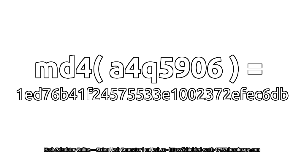 md4( a4q5906 ) = 1ed76b41f24575533e1002372efec6db | unHash.co