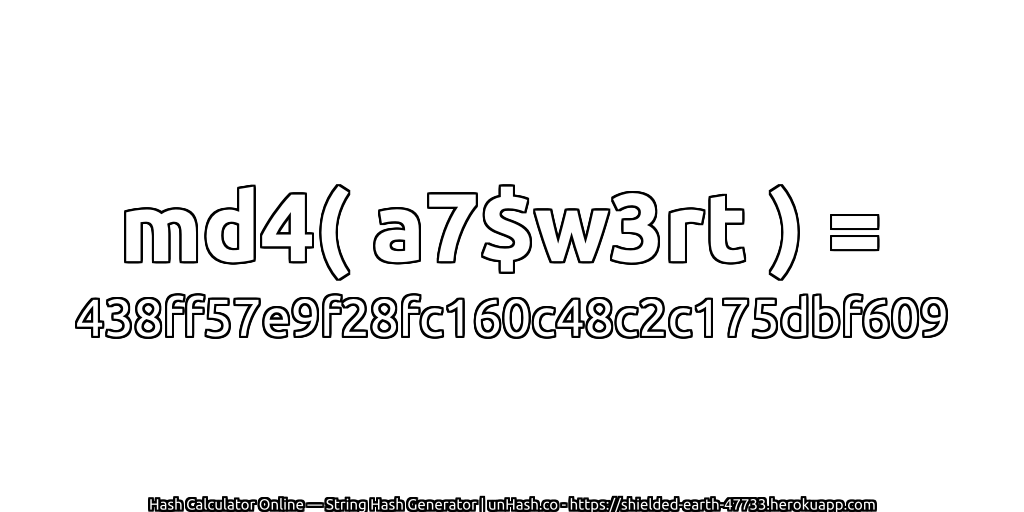 md4( a7$w3rt ) = 438ff57e9f28fc160c48c2c175dbf609 | unHash.co