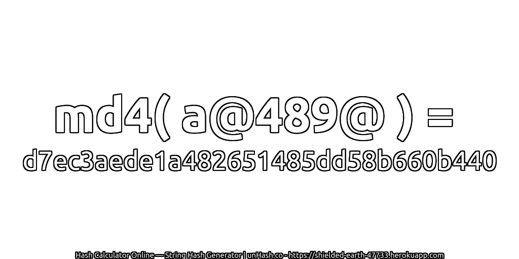md4( a@489@ ) = d7ec3aede1a482651485dd58b660b440 | unHash.co