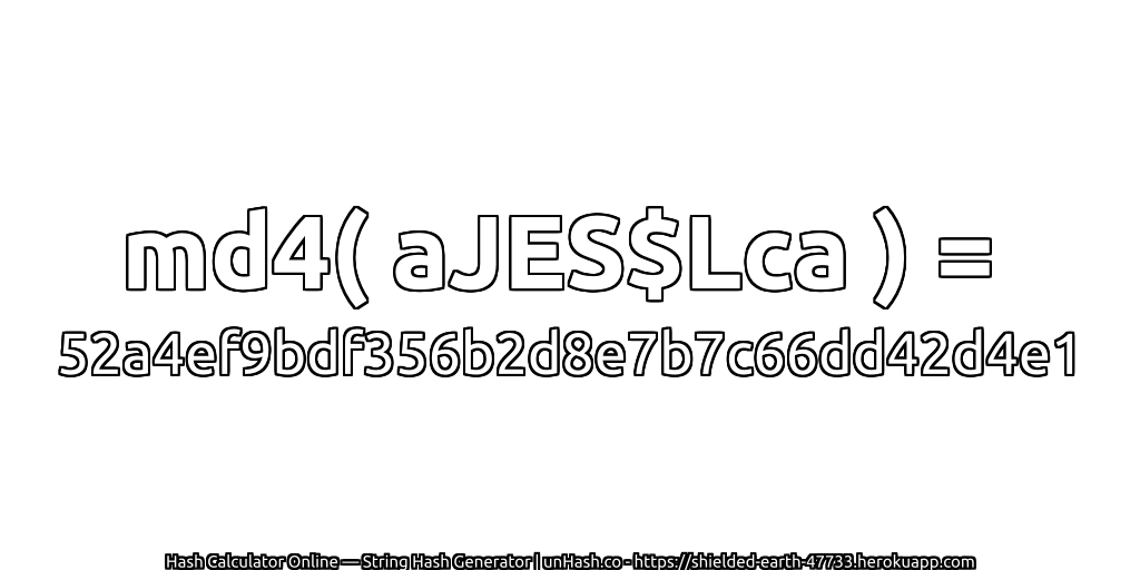 md4( aJES$Lca ) = 52a4ef9bdf356b2d8e7b7c66dd42d4e1 | unHash.co