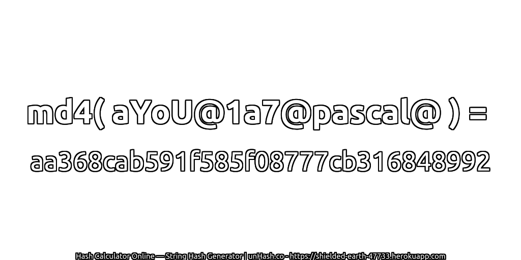 md4( aYoU@1a7@pascal@ ) = aa368cab591f585f08777cb316848992 | unHash.co