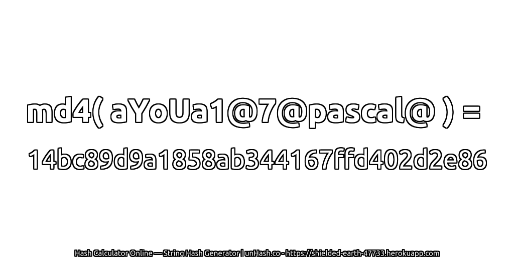 md4( aYoUa1@7@pascal@ ) = 14bc89d9a1858ab344167ffd402d2e86 | unHash.co