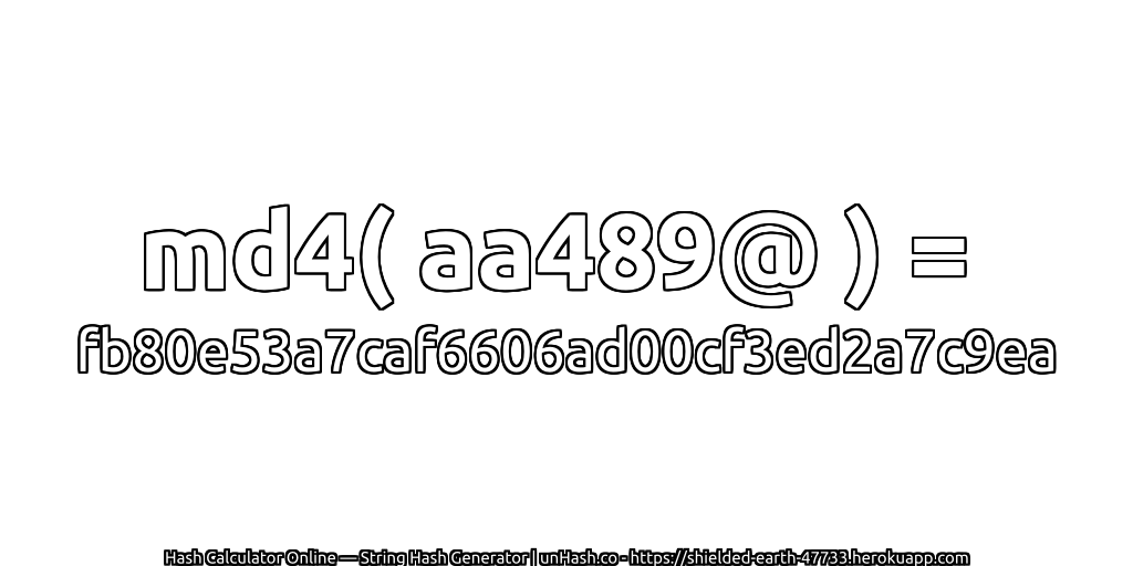 md4( aa489@ ) = fb80e53a7caf6606ad00cf3ed2a7c9ea | unHash.co