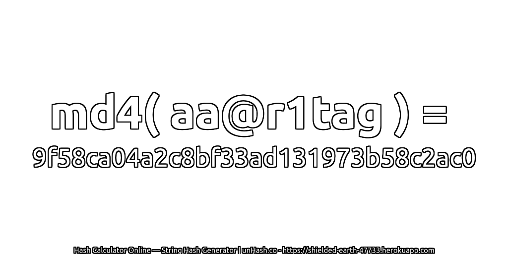 md4( aa@r1tag ) = 9f58ca04a2c8bf33ad131973b58c2ac0 | unHash.co