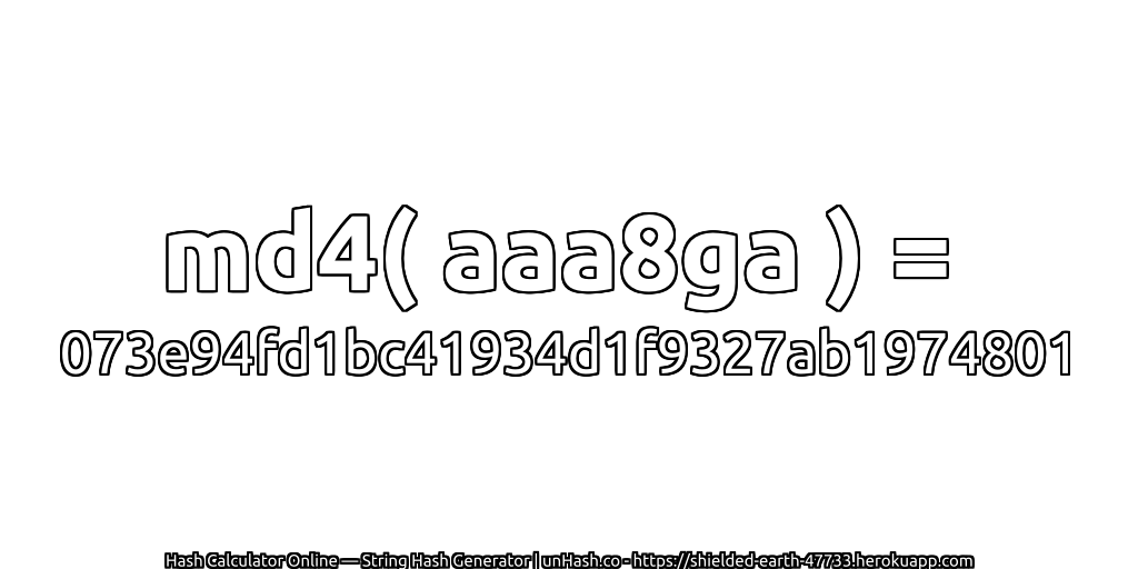 md4( aaa8ga ) = 073e94fd1bc41934d1f9327ab1974801 | unHash.co