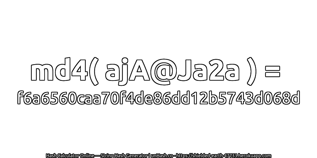 md4( ajA@Ja2a ) = f6a6560caa70f4de86dd12b5743d068d | unHash.co