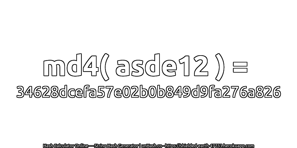 md4( asde12 ) = 34628dcefa57e02b0b849d9fa276a826 | unHash.co
