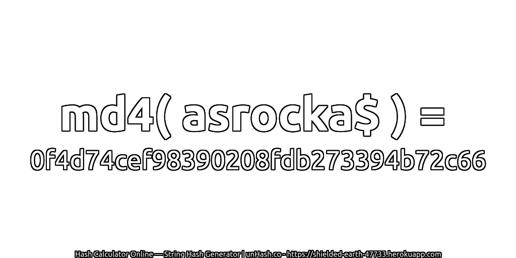 md4( asrocka$ ) = 0f4d74cef98390208fdb273394b72c66 | unHash.co