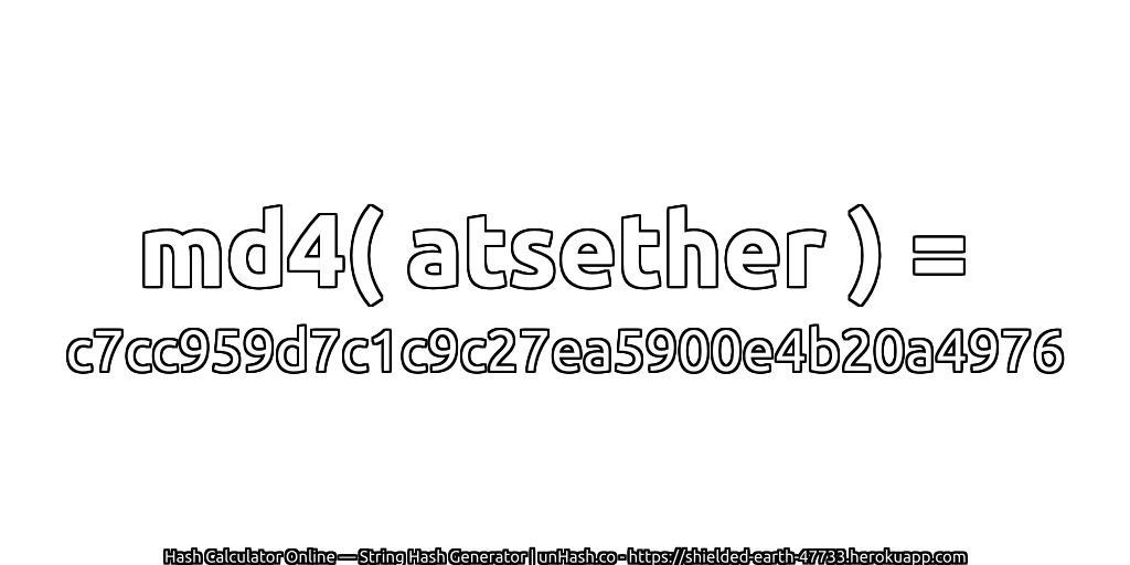 md4( atsether ) = c7cc959d7c1c9c27ea5900e4b20a4976 | unHash.co
