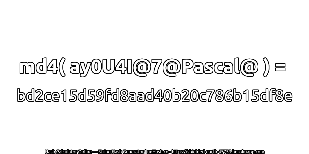 md4( ay0U4I@7@Pascal@ ) = bd2ce15d59fd8aad40b20c786b15df8e | unHash.co